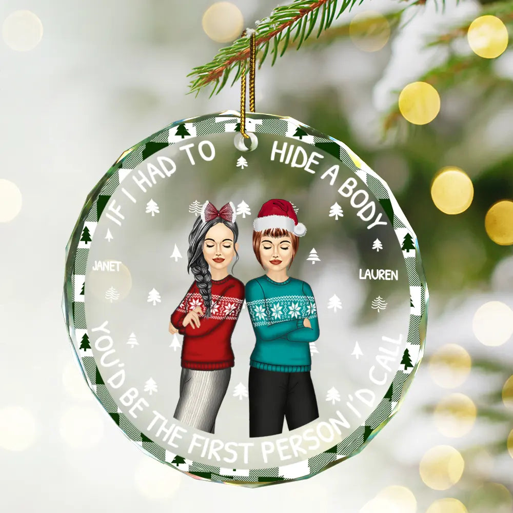 If I Had To Hide A Body Christmas Bestie - Personalized Circle Glass Ornament