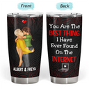 You Are The Best Thing I Have Ever Found On The Internet - Personalized Tumbler