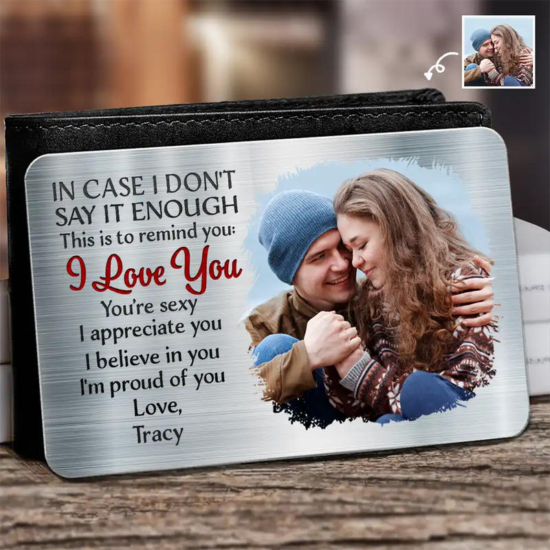 Custom Photo In Case I Don't Say It Enough Couple - Personalized Aluminum Wallet Card