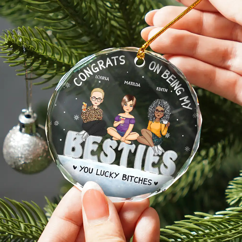 Christmas Congrats On Being My Bestie You Lucky - Personalized Circle Glass Ornament