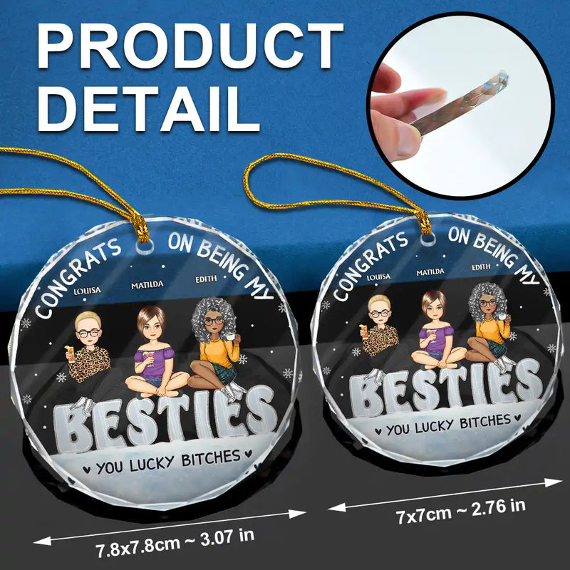 Christmas Congrats On Being My Bestie You Lucky - Personalized Circle Glass Ornament
