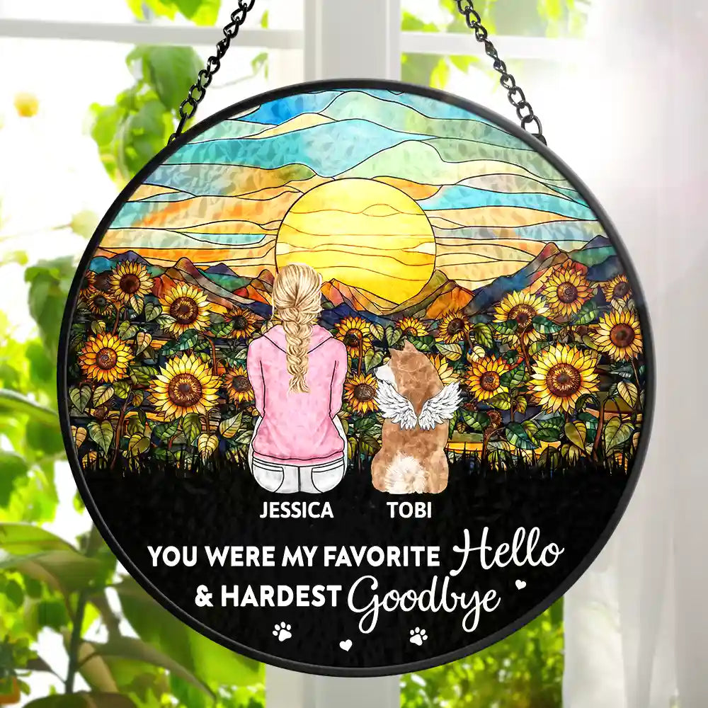 You Were My Favorite Hello Memorial Dog Cat - Personalized Stained Glass Window Hanging Suncatcher