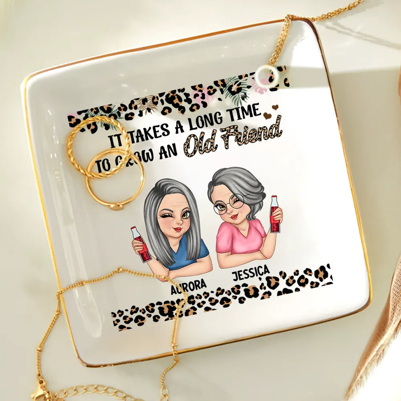 Gift For Bestie,Gifts For Colleagues,Happy - It Takes A Long Time To Grow An Old Friend - Personalized Ring Dish