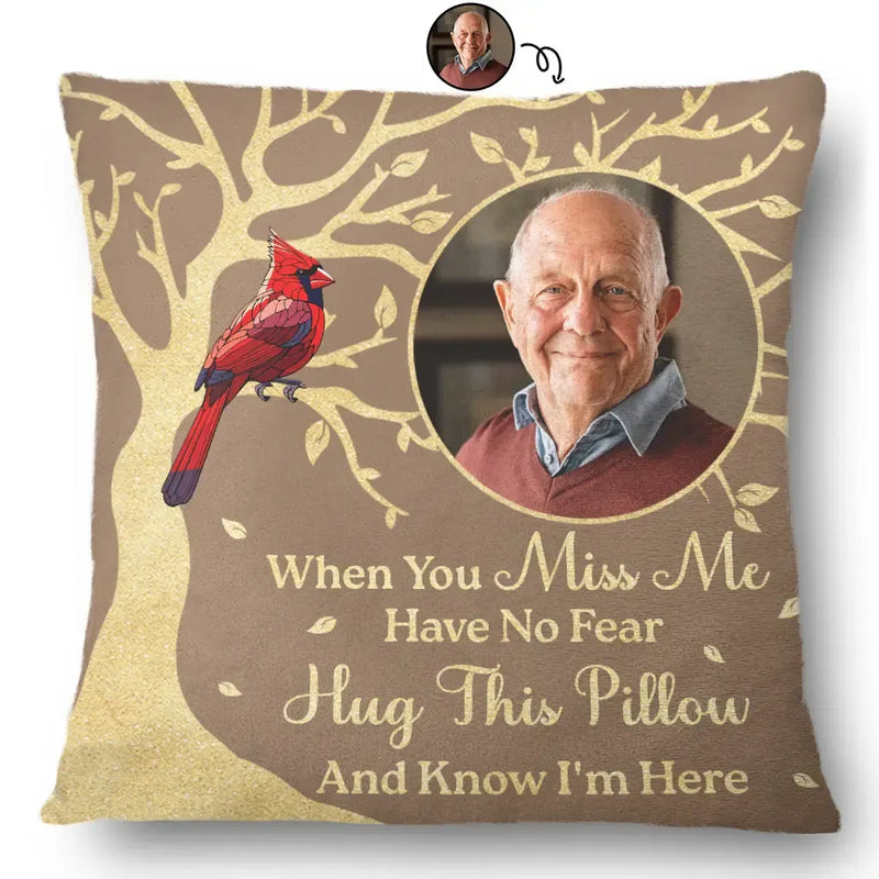 Family, Memorial - Custom Photo When You Miss Me Memorial - Personalized Pillow
