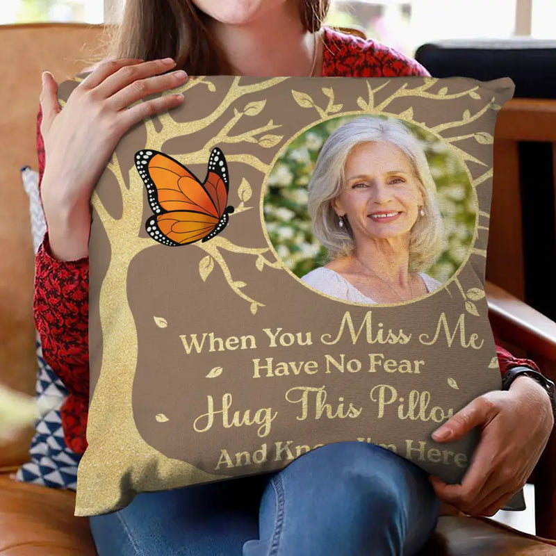 Family, Memorial - Custom Photo When You Miss Me Memorial - Personalized Pillow