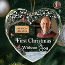 Christmas,Memorial,Family,Sad - Custom Photo Memorial First Christmas Without You - Personalized Heart Shaped Glass Ornament