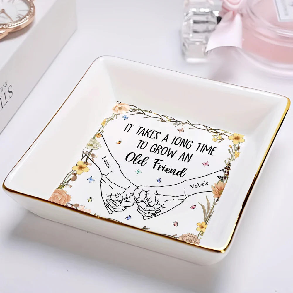 Gift For Bestie, Gift For Sisters - Holding Hands It Takes A Long Time To Grow An Old Friend - Personalized Ring Dish