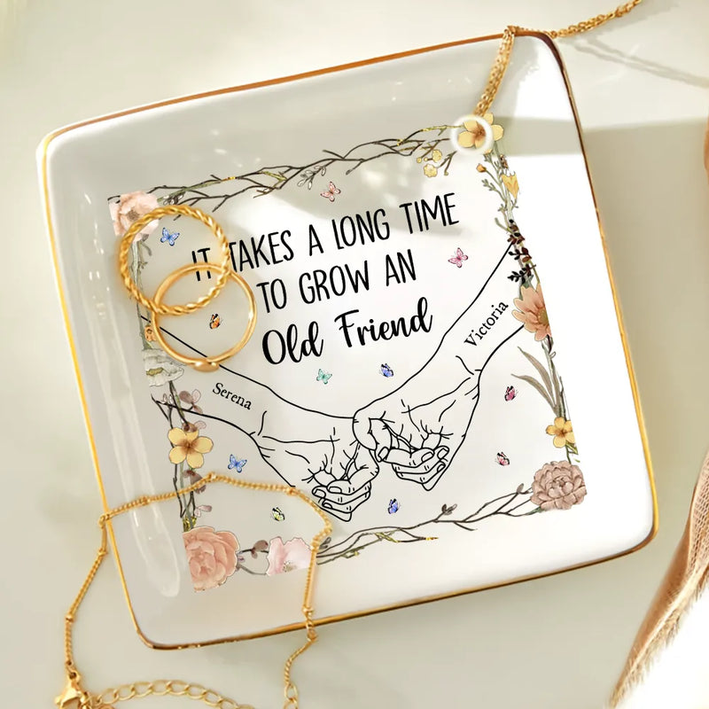 Gift For Bestie, Gift For Sisters - Holding Hands It Takes A Long Time To Grow An Old Friend - Personalized Ring Dish
