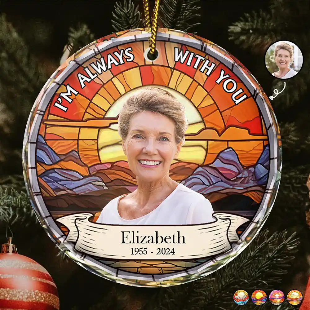 Custom Photo I'm Always With You Memorial - Personalized Circle Glass Ornament