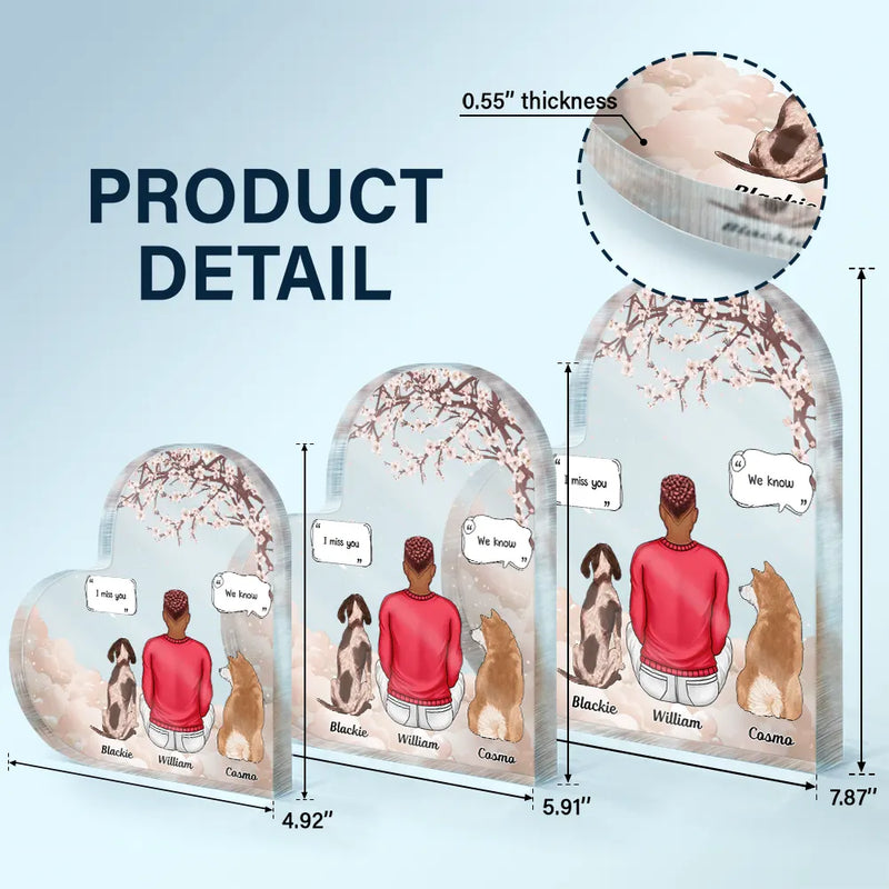 Memorial,Pet Lovers,Dog Lovers,Cat Lovers,Sad - Memorial I Miss You I Know - Personalized Heart Shaped Acrylic Plaque