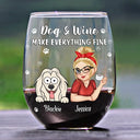 Gift For Yourself,Happy,Dog Lovers,Dog Mom - Dogs And Wine Make Everything Fine - Personalized Stemless Wine Glass