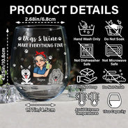 Gift For Yourself,Happy,Dog Lovers,Dog Mom - Dogs And Wine Make Everything Fine - Personalized Stemless Wine Glass