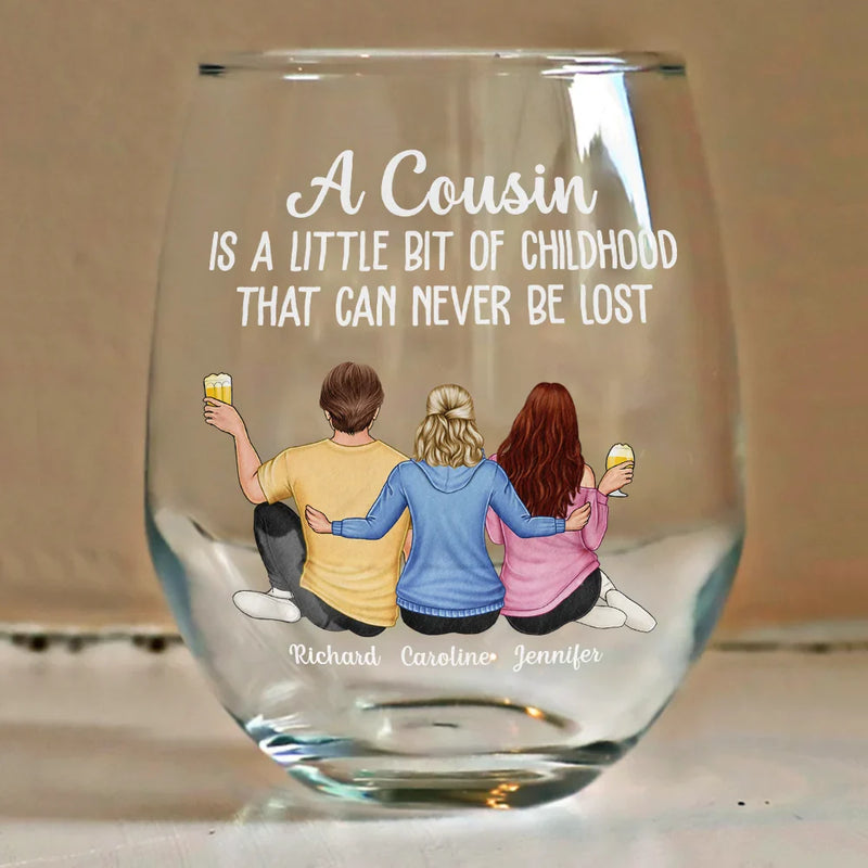 Gift For Sibling, Gift For Brothers, Gift For Sisters, Family - A Cousin Is A Little Bit Of Childhood - Personalized Stemless Wine Glass