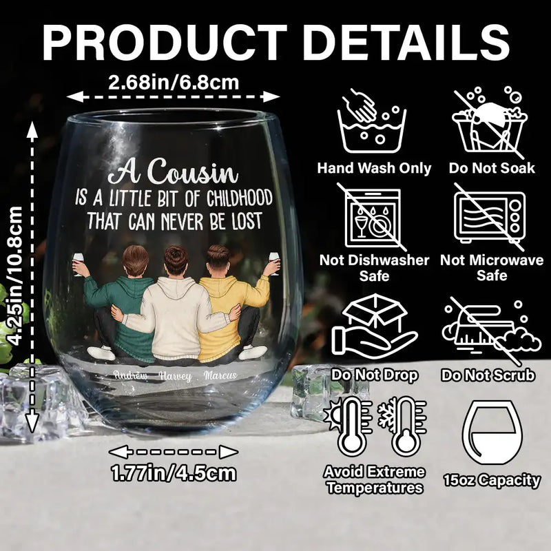 Gift For Sibling, Gift For Brothers, Gift For Sisters, Family - A Cousin Is A Little Bit Of Childhood - Personalized Stemless Wine Glass