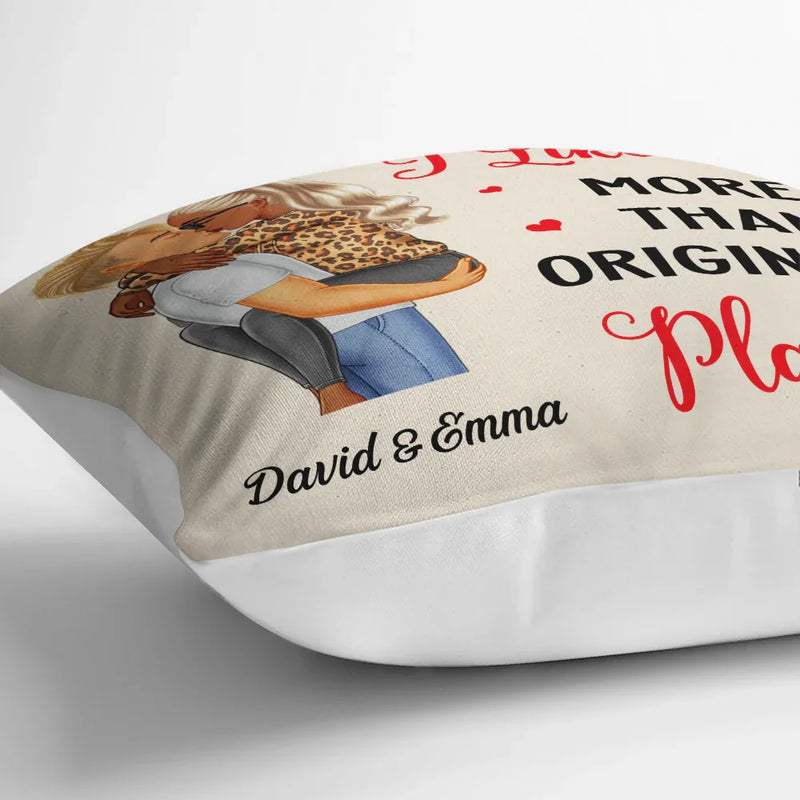 Gift For Couples, Gift For Husband, Gift For Wife, Anniversary, Gift For Boyfriend, Gift For Girlfriend - Turns Out I Like You More Than Originally Planned Couple - Personalized Pillow
