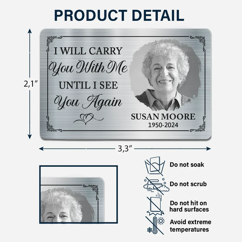 Memorial, Family - Custom Photo I Will Carry You Until I Can See You Again - Personalized Aluminum Wallet Card