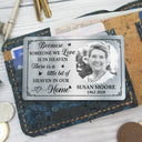 Memorial, Family - Custom Photo I Will Carry You Until I Can See You Again - Personalized Aluminum Wallet Card