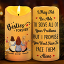 Gift For Bestie, Gift For Sisters - I Promise You Won't Have To Face Them Alone - Personalized Flameless LED Candle