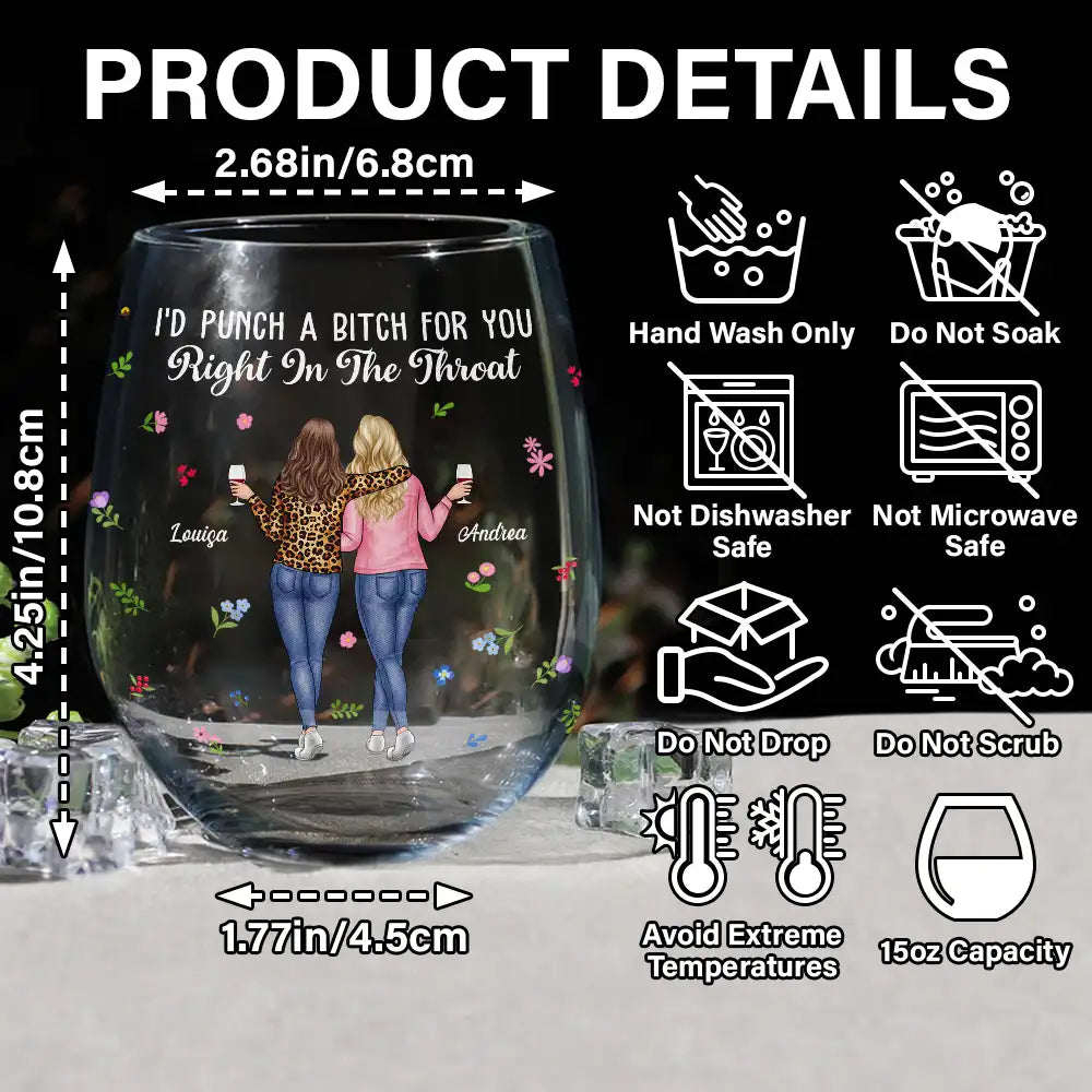 Gift For Bestie, Gift For Sisters - Besties I'd Punch Right In The Throat - Personalized Stemless Wine Glass
