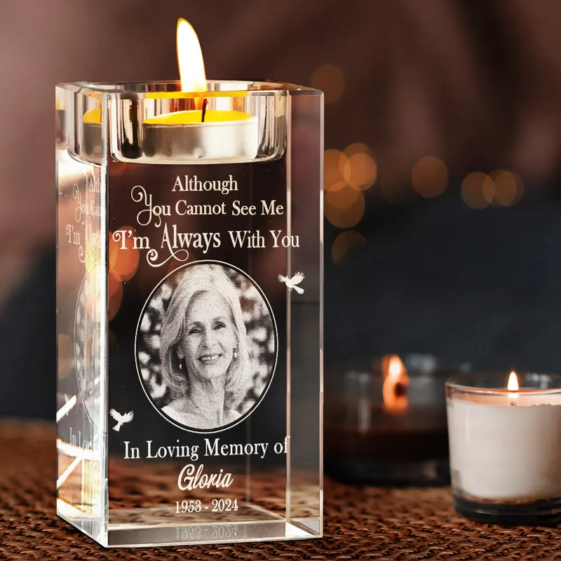 Memorial,Family,Sad,Custom Photo - Custom Photo I'm Always With You Memorial - Personalized Crystal Candle Holder