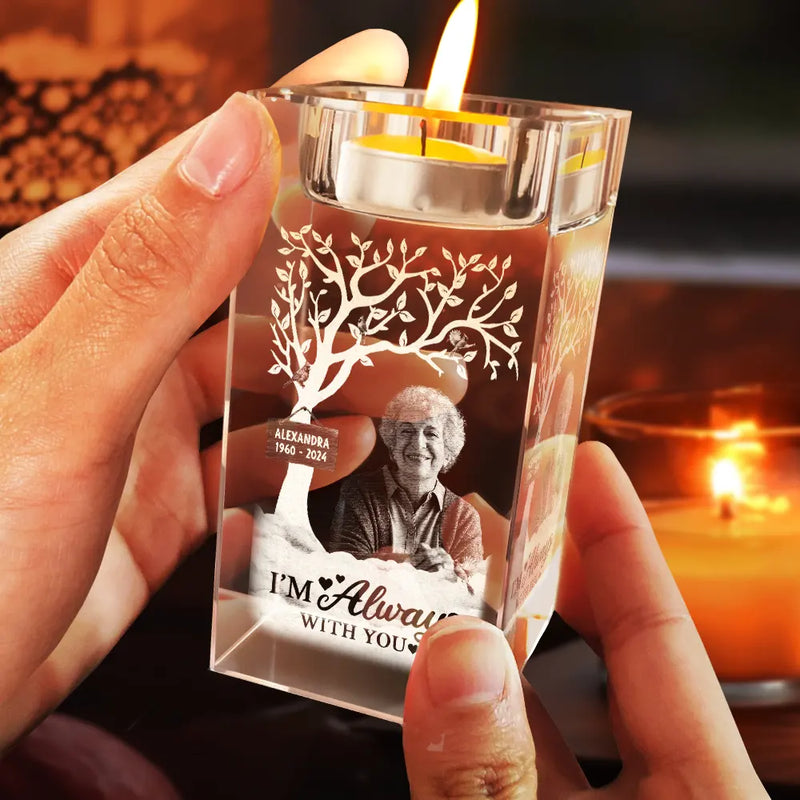 Custom Photo, Memorial, Parents, Sad, Family - Custom Photo Memorial I'm Always With You - Personalized Crystal Candle Holder