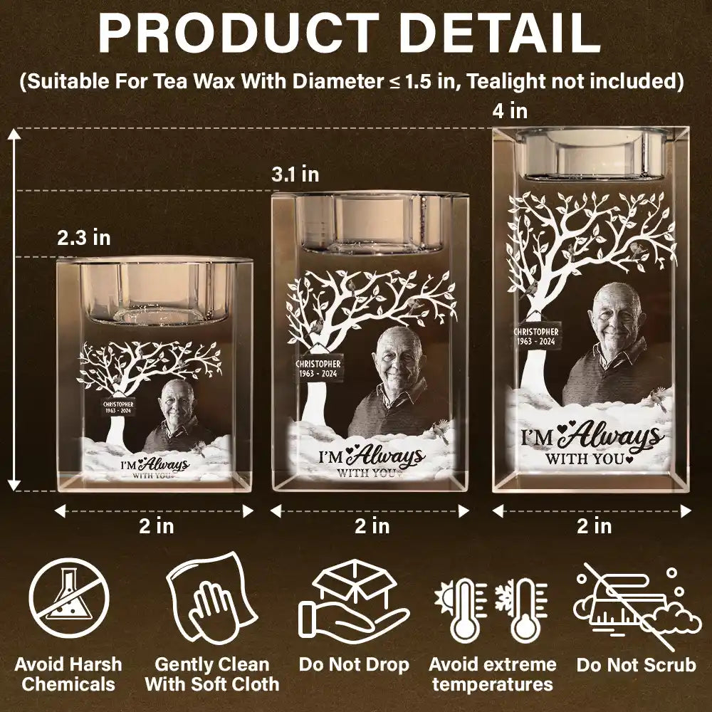 Custom Photo, Memorial, Parents, Sad, Family - Custom Photo Memorial I'm Always With You - Personalized Crystal Candle Holder