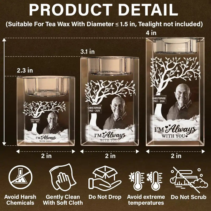 Custom Photo, Memorial, Parents, Sad, Family - Custom Photo Memorial I'm Always With You - Personalized Crystal Candle Holder