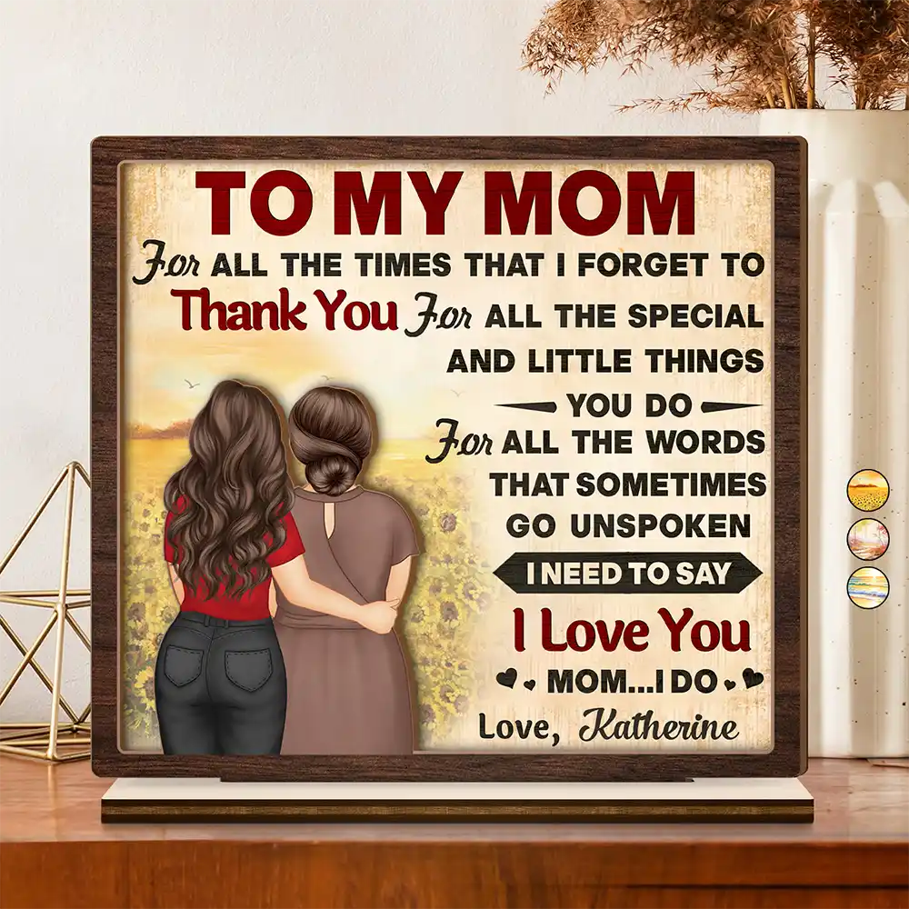 To My Mom I Need To Say I Love You - Personalized Custom Shaped 2-Layered Wooden Plaque