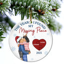 Love,Christmas,Gift For Wife,Gift For Husband,Gift For Couples,Gift For Boyfriend,Gift For Girlfriend - The Year I Found My Missing Piece Kissing Couple - Personalized Circle Ceramic Ornament