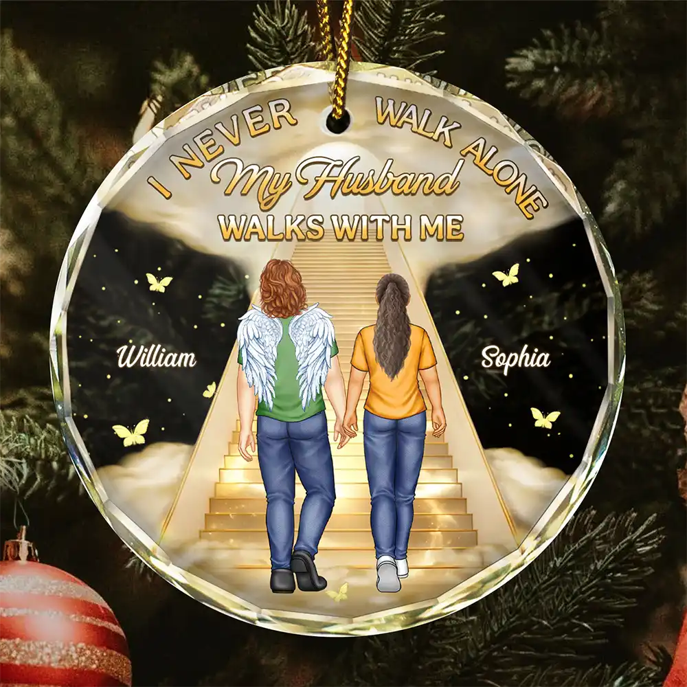 Memorial,Christmas,Sad,Family,Gift For Husband,Gift For Wife,Parents - I Never Walk Alone My Husband Walks With Me - Personalized Circle Glass Ornament