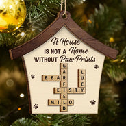 Pet Lovers,Pet Mom,Pet Dad,Dog Lovers,Dog Mom,Dog Dad,Happy,Christmas,Cat Lovers,Cat Mom,Cat Dad - Crossword A House Is Not A Home Without Paw Prints - Personalized 2-Layered Wooden Ornament