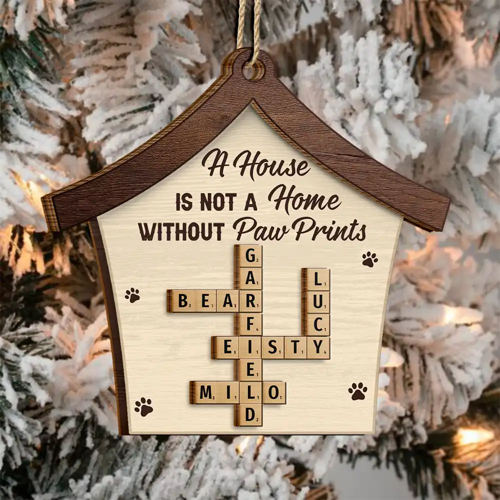 Pet Lovers,Pet Mom,Pet Dad,Dog Lovers,Dog Mom,Dog Dad,Happy,Christmas,Cat Lovers,Cat Mom,Cat Dad - Crossword A House Is Not A Home Without Paw Prints - Personalized 2-Layered Wooden Ornament