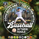 Gift For Kids,Gift For Grandkids,Custom Photo,Gift For Yourself,Happy,Christmas,Top Market - Custom Photo Born With Baseball In Their Souls - Personalized Custom Shaped Acrylic Ornament