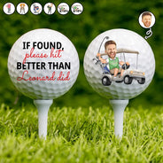 Custom Photo If Found Please Hit Better Than - Personalized Golf Ball