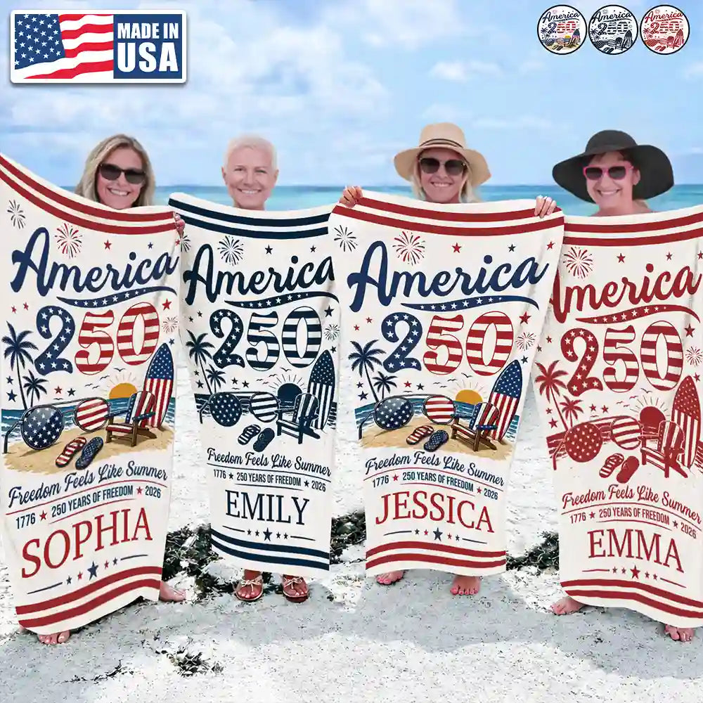 Independence Day,America 250th,Family,Gift For Sibling,Gift For Grandparents,Parents,Gift For Yourself,Gift For Bestie,Beach,Summer,Top Market,Proud - America 250 Freedom Feels Like Summer - Personalized Beach Towel