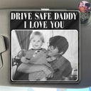 Gift For Father,Custom Photo,Cozy,Upload Full Photo - Custom Photo Drive Safe Daddy Best Dad Ever No 1 Grandpa - Personalized Custom Shaped Acrylic Car Visor Clip