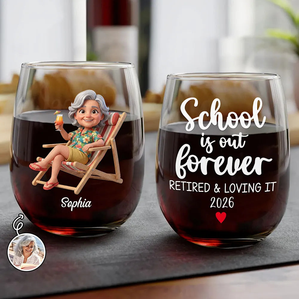 Custom Photo, Art Design, Summer, Teacher, Retirement, Humorous, Photo - Beach Chair 3D Effect - Custom Photo 3D Summer Concept School Is Out Forever Retired And Loving It - Personalized Stemless Wine Glass
