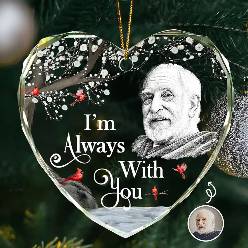 Custom Photo Pencil Sketch Art I'm Always With You Memorial - Personalized Heart Shaped Glass Ornament