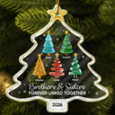 Sentimental,Christmas,Gift For Sibling,Icon - Crystal Effect Pine Trees Brothers & Sisters Forever Linked Together - Personalized Custom Shaped Acrylic Ornament