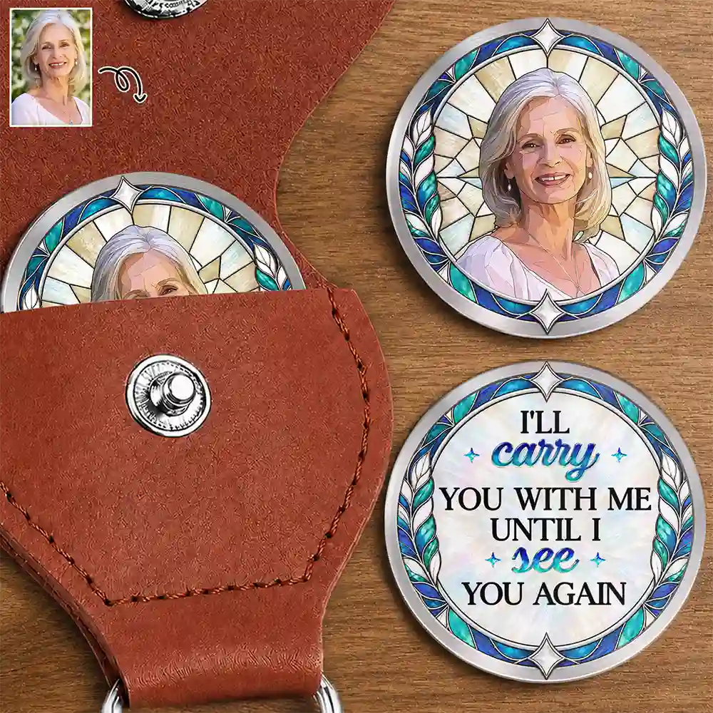 Memorial Sympathy Gift For Lost Of Loved One - Personalized Custom Photo I Will Carry You With Me Until I See You Again Leather Pocket Hug