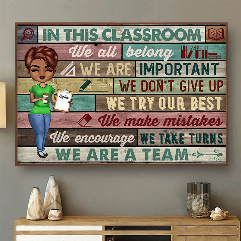 In This Classroom We Are A Team Teacher - Personalized Custom Poster
