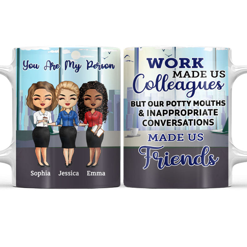 Le travail nous a fait devenir collègues, employés de bureau - Cadeau pour les meilleures amies - Tasse blanche personnalisée bord à bord