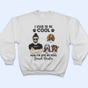 I Used To Be Cool Dog Lovers - Personalized Custom T Shirt