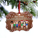 Best Friends It's Not What We Have In Life - Christmas Gift For Best Friends - Personalized Custom Aluminum Ornament