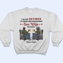 I Am Not Retired I'm Under New Management See Wife For Details Husband Wife - Couple Gift - Personalized Custom T Shirt