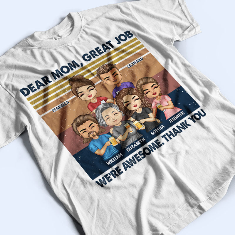 Dear Mom Great Job I'm Awesome Thank You Cute - Mother Gift - Personalized Custom T Shirt