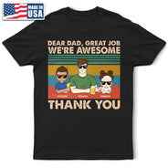 Dear Dad Great Job We're Awesome Thank You Young - Father Gift - Personalized Custom T Shirt