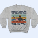 Dear Dad Great Job We're Awesome Thank You Young Retro - Father Gift - Personalized Custom T Shirt