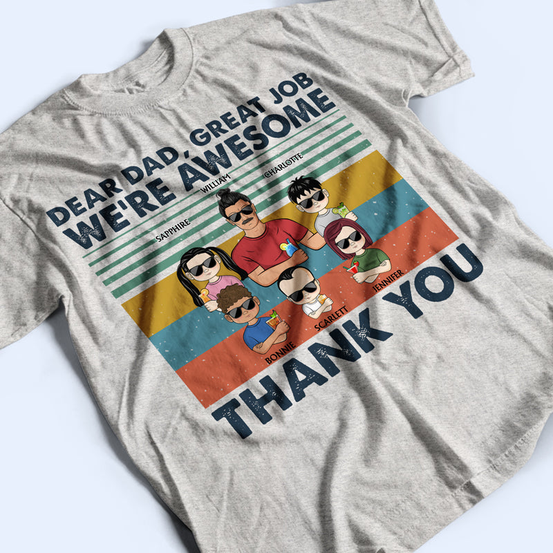 Dear Dad Great Job We're Awesome Thank You Young Retro - Father Gift - Personalized Custom T Shirt