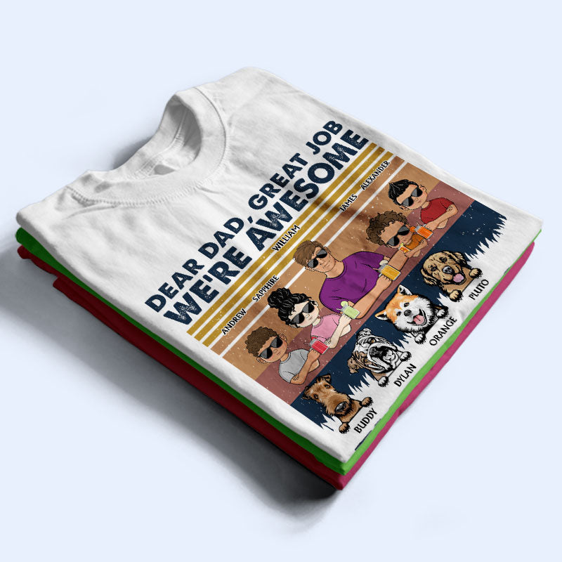 Cher papa, bon travail, nous sommes géniaux. Merci aux enfants et aux animaux de compagnie - Cadeau pour les amoureux des chiens - T-shirt personnalisé